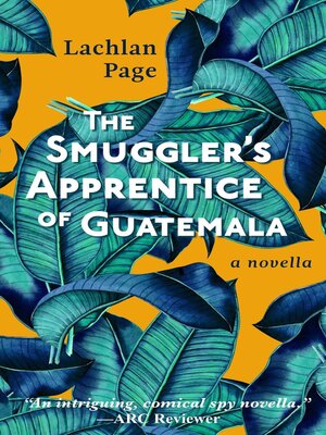 cover image of The Smuggler's Apprentice of Guatemala